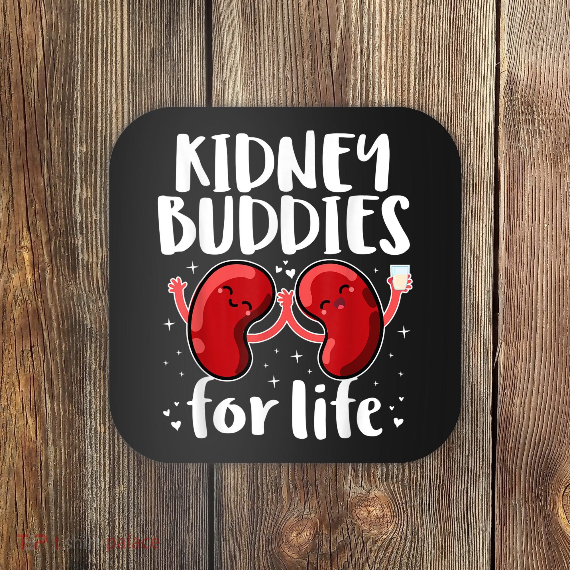 Kidney Buddies For Life Donor Recipient Coaster