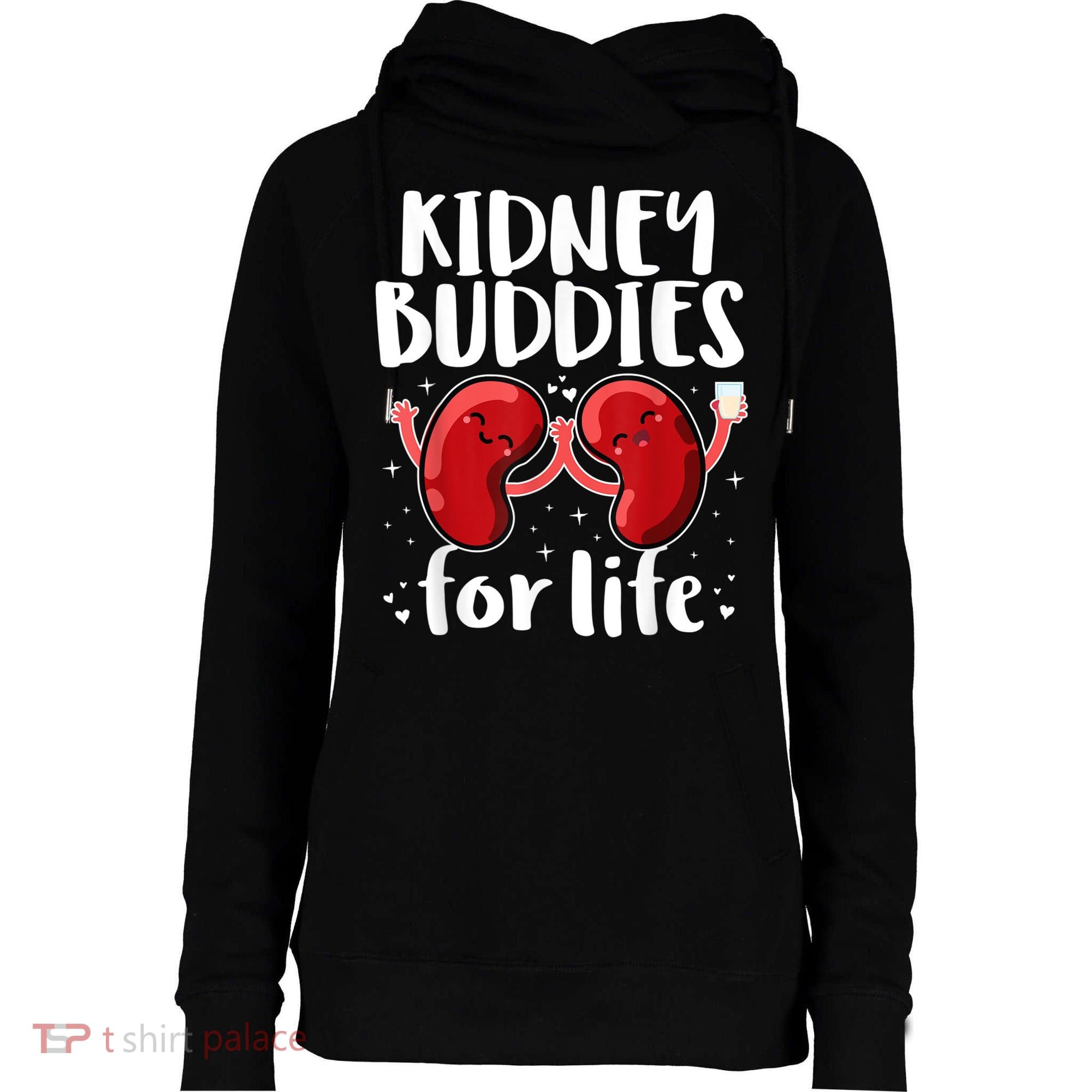 Kidney Buddies For Life Donor Recipient Womens Funnel Neck Pullover Hood
