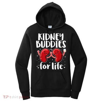 Kidney Buddies For Life Donor Recipient Women's Hoodie
