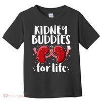 Kidney Buddies For Life Donor Recipient Toddler T-Shirt thumb 0