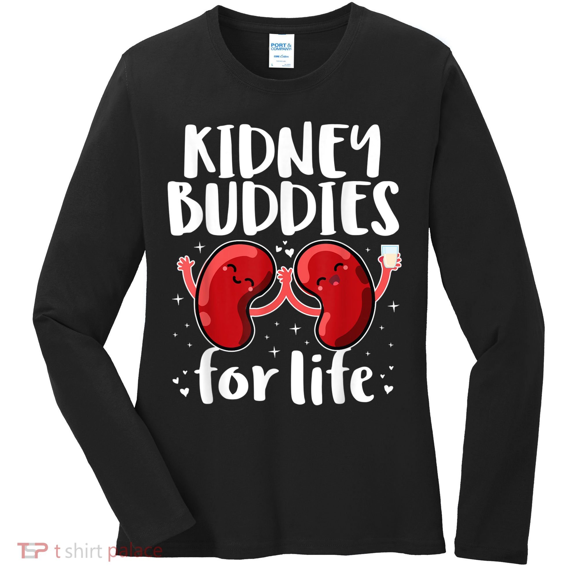 Kidney Buddies For Life Donor Recipient Women's Long Sleeve Shirt