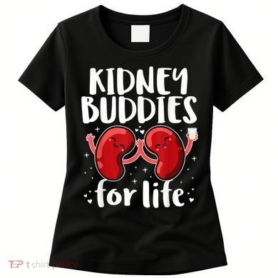 Kidney Buddies For Life Donor Recipient Women's T-Shirt