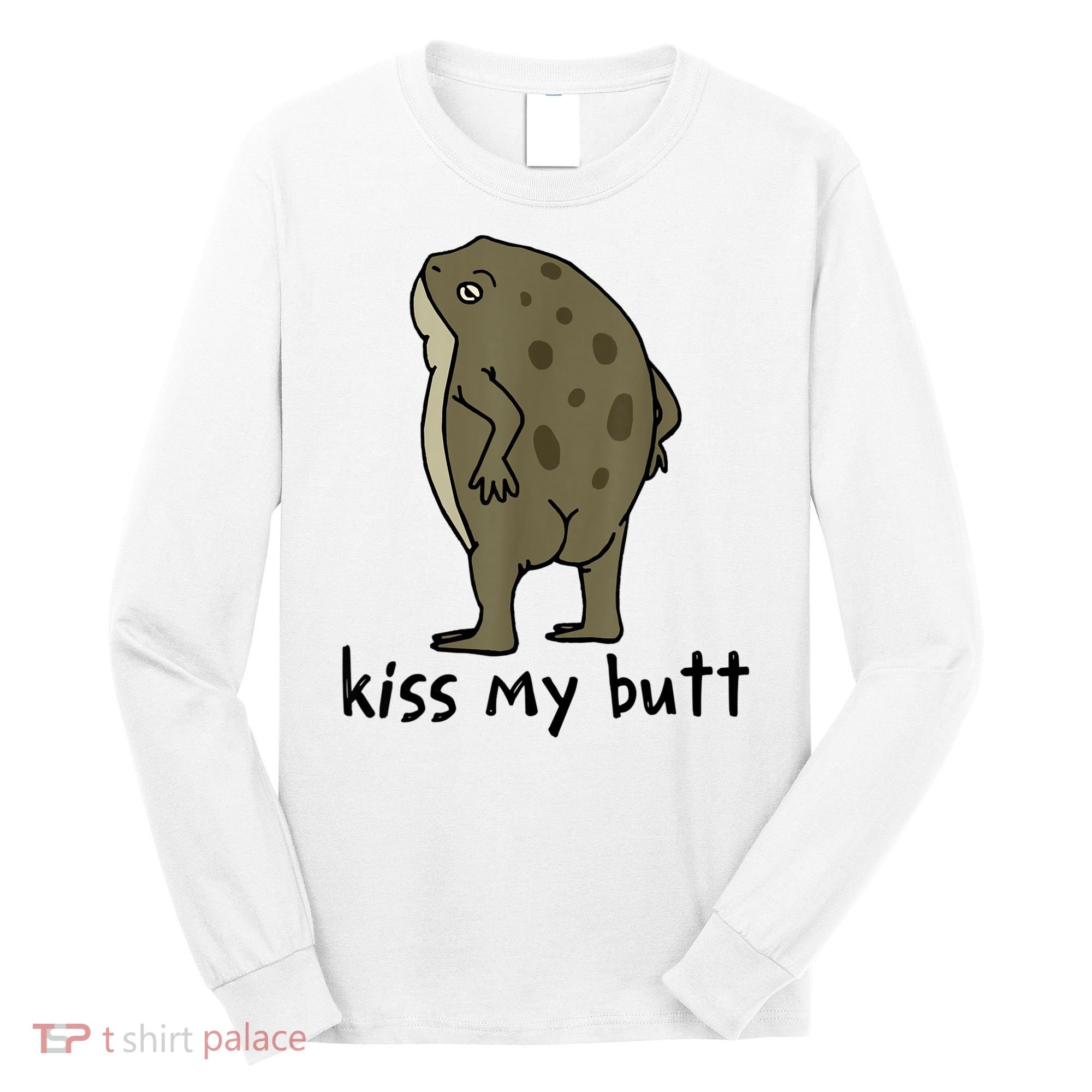 KissMy Butt Green Frog Funny Frog Long Sleeve Shirt