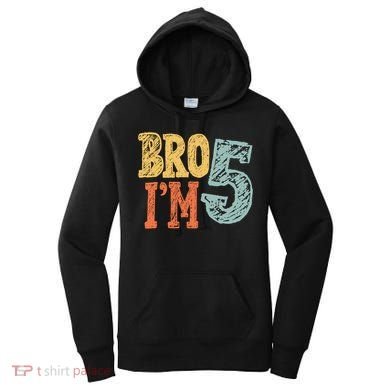 Kids Bro Im Five Years Old 5th Birthday Women's Hoodie