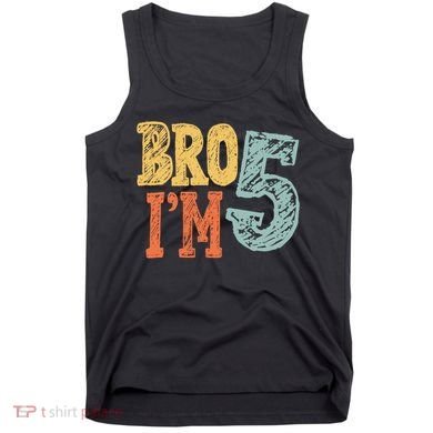 Kids Bro Im Five Years Old 5th Birthday Tank Top
