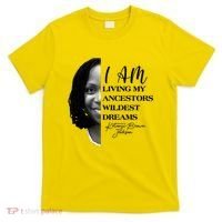 Ketanji Brown Jackson I Am Living My Ancestors Wildest Dreams T-Shirt thumb 0