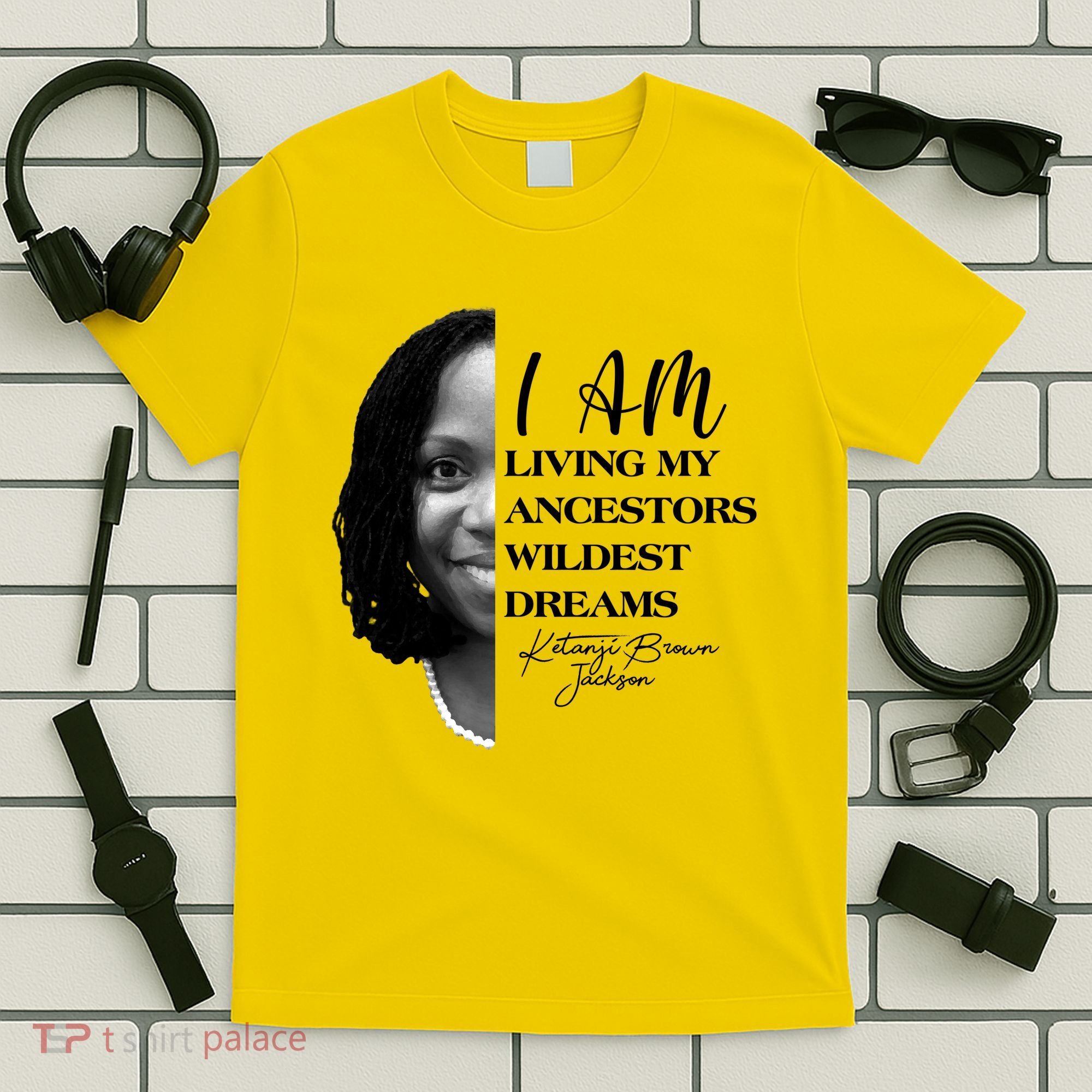 Ketanji Brown Jackson I Am Living My Ancestors Wildest Dreams T-Shirt