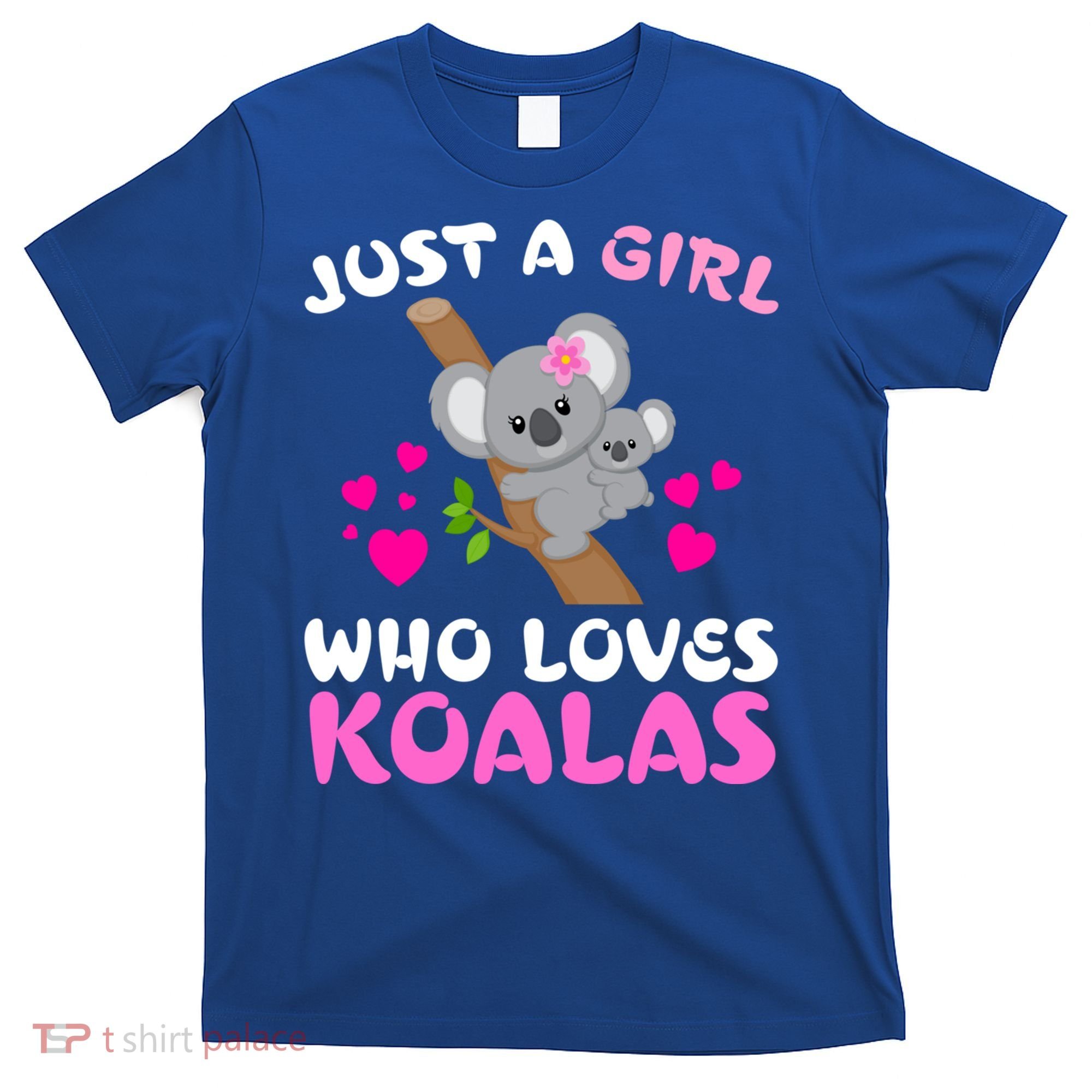 Koala Bear Lovers Just A Girl Who Loves Koalas Cool Gift T-Shirt