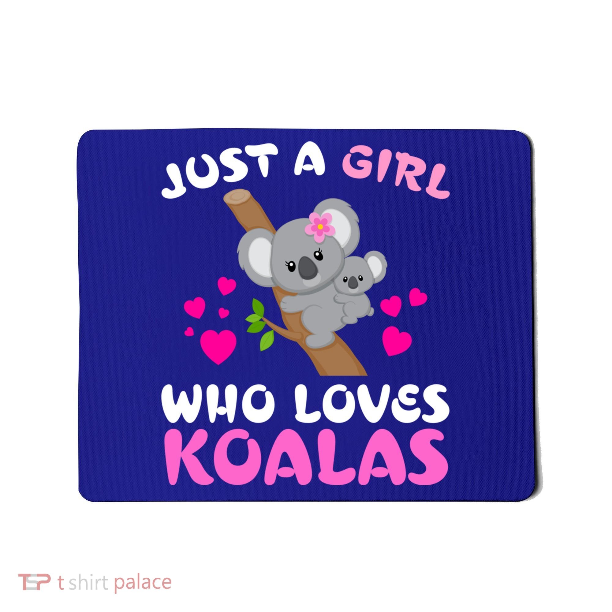 Koala Bear Lovers Just A Girl Who Loves Koalas Cool Gift Mousepad