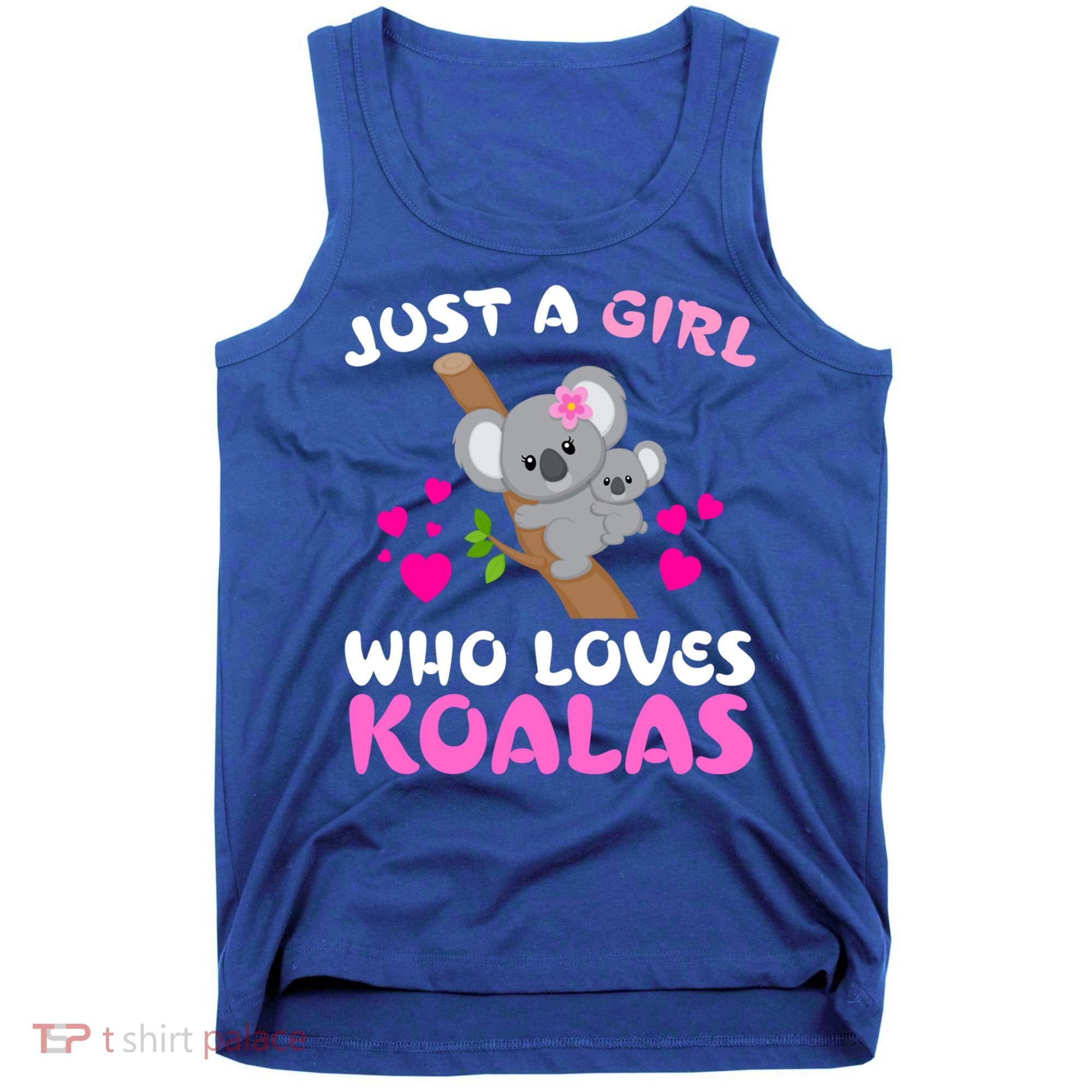 Koala Bear Lovers Just A Girl Who Loves Koalas Cool Gift Tank Top