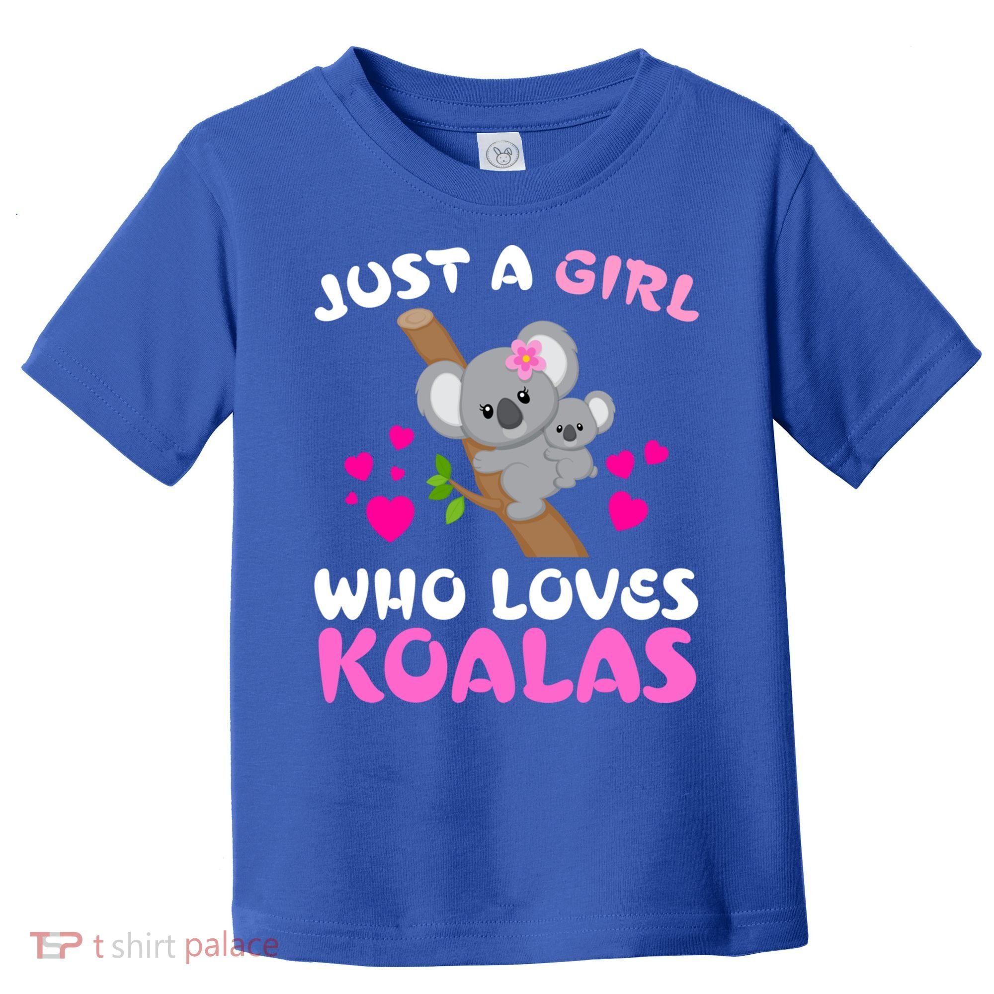 Koala Bear Lovers Just A Girl Who Loves Koalas Cool Gift Toddler T-Shirt