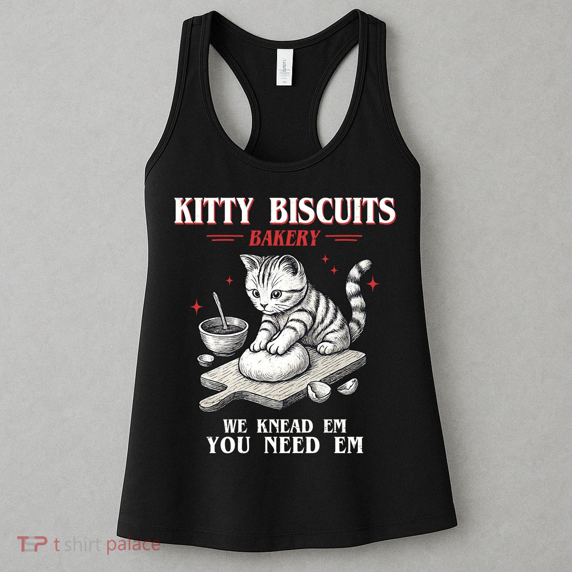 Kitty Biscuits We Knead Em You Need Em Cat Lover Baking Women's Tank Top