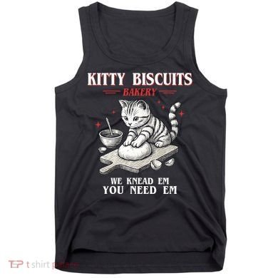 Kitty Biscuits We Knead Em You Need Em Cat Lover Baking Tank Top