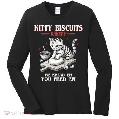 Kitty Biscuits We Knead Em You Need Em Cat Lover Baking Women's Long Sleeve Shirt