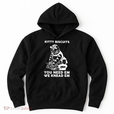 Kitty Biscuits You Need Em We Knead Em Funny Cat Hoodie