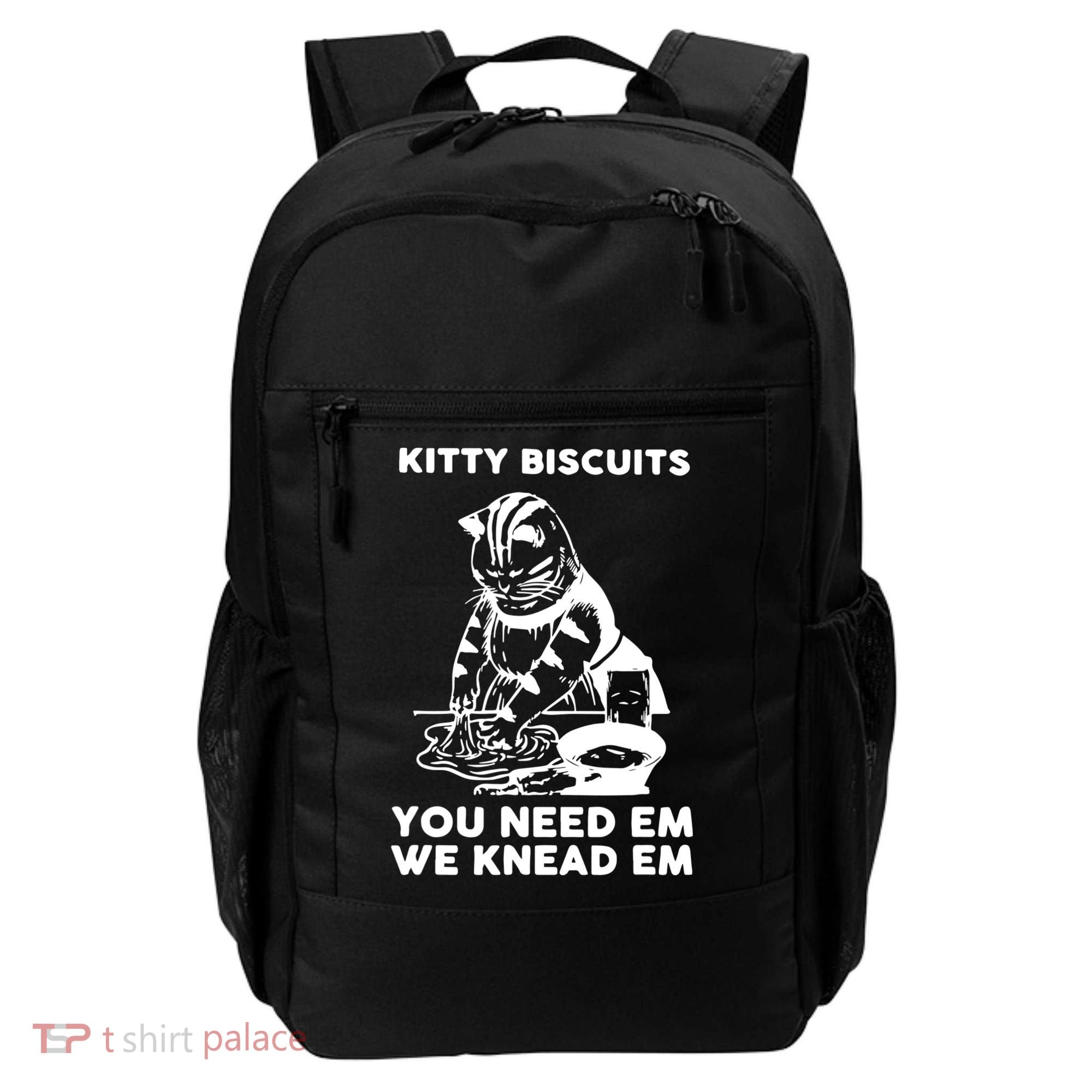 Kitty Biscuits You Need Em We Knead Em Funny Cat Backpack
