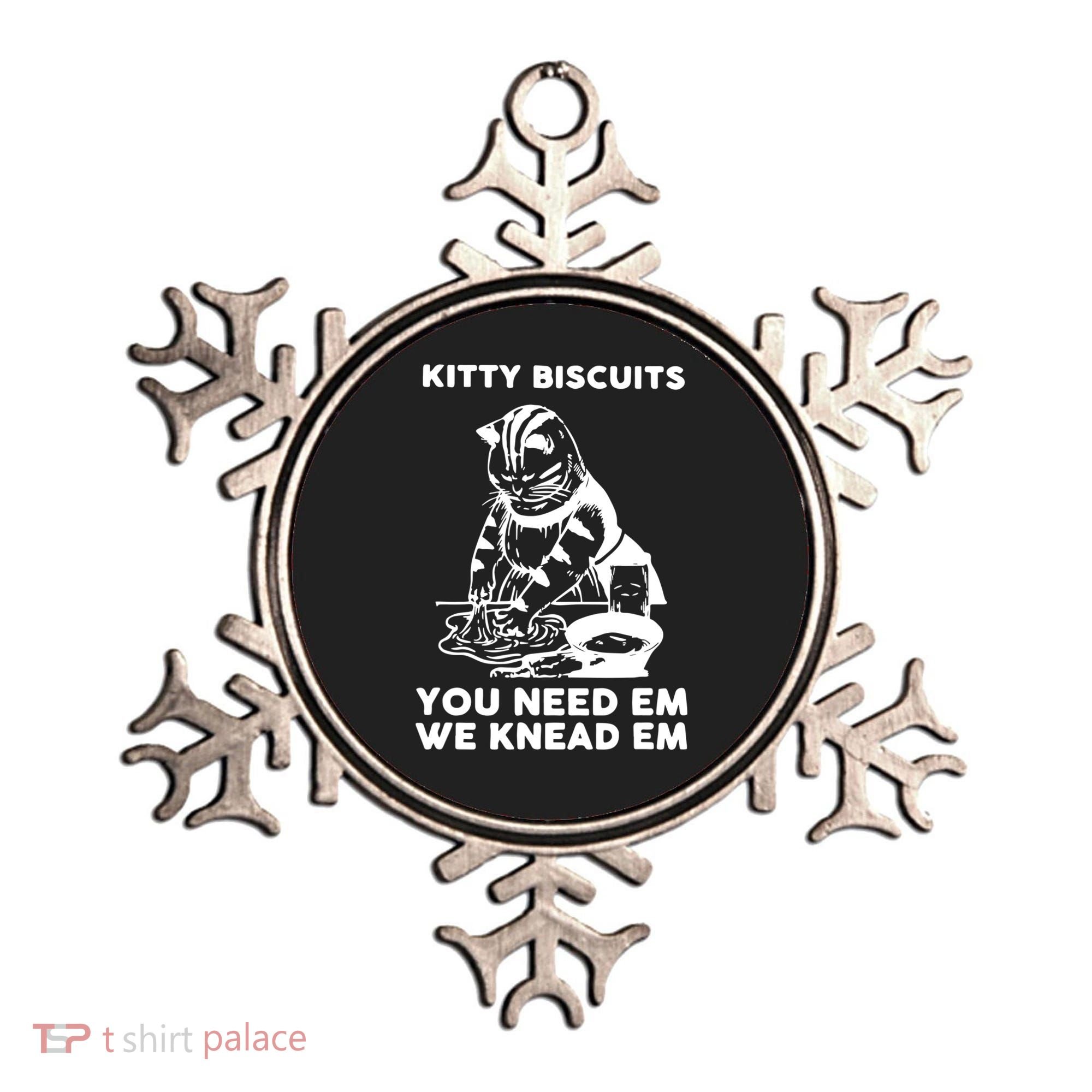 Kitty Biscuits You Need Em We Knead Em Funny Cat Ornament