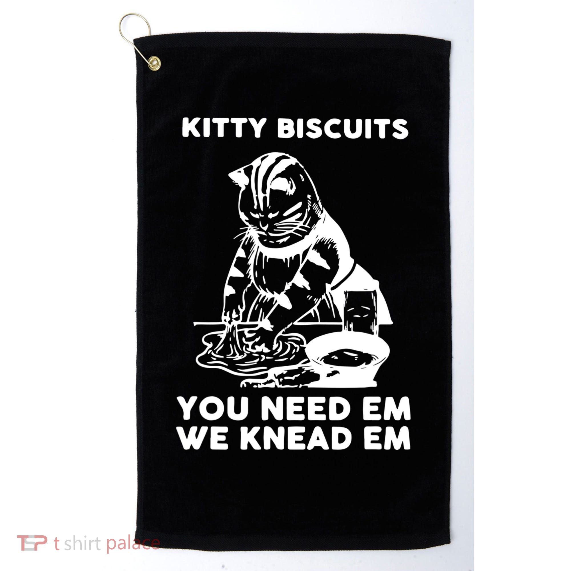Kitty Biscuits You Need Em We Knead Em Funny Cat Golf Towel
