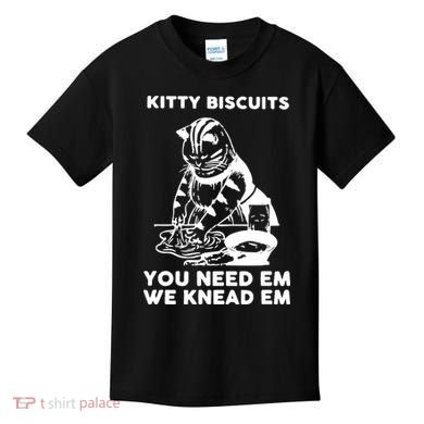 Kitty Biscuits You Need Em We Knead Em Funny Cat Kids T-Shirt