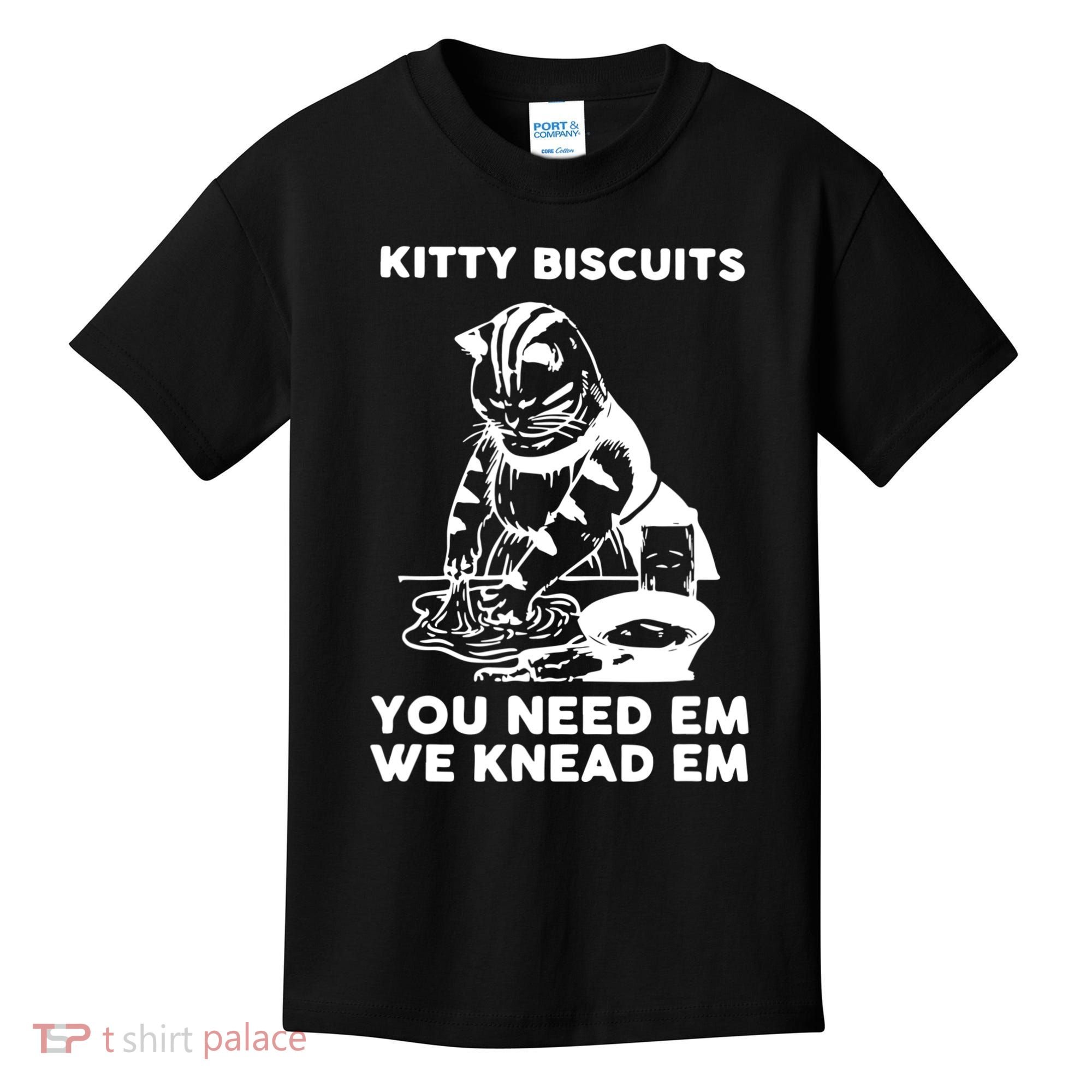 Kitty Biscuits You Need Em We Knead Em Funny Cat Kids T-Shirt