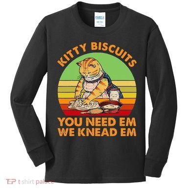 Kitty Biscuits You Need Em We Knead Em Vintage Kids Long Sleeve Shirt