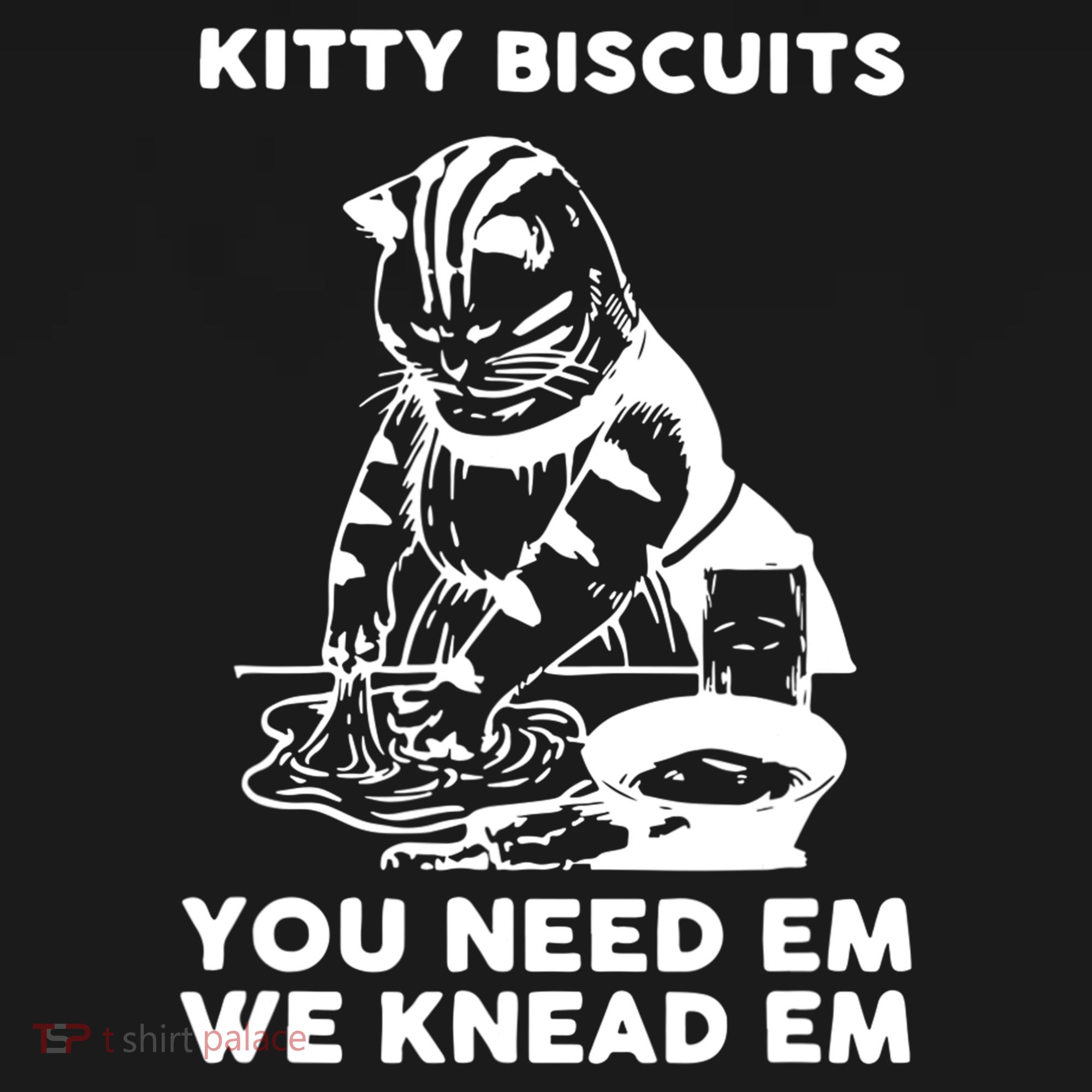 Kitty Biscuits You Need Em We Knead Em Funny Cat Apparel Hoodie