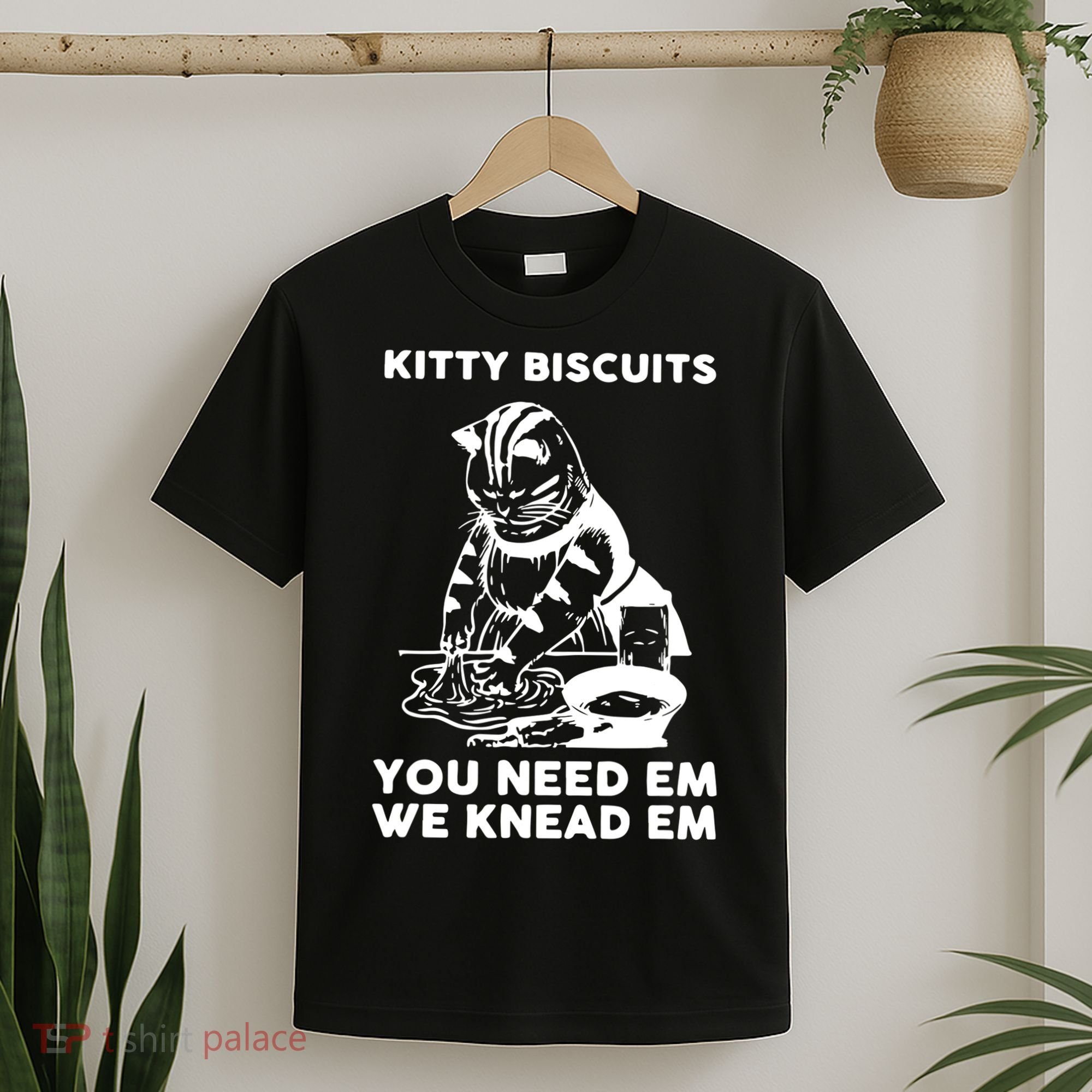 Kitty Biscuits You Need Em We Knead Em Funny Cat Apparel T-Shirt