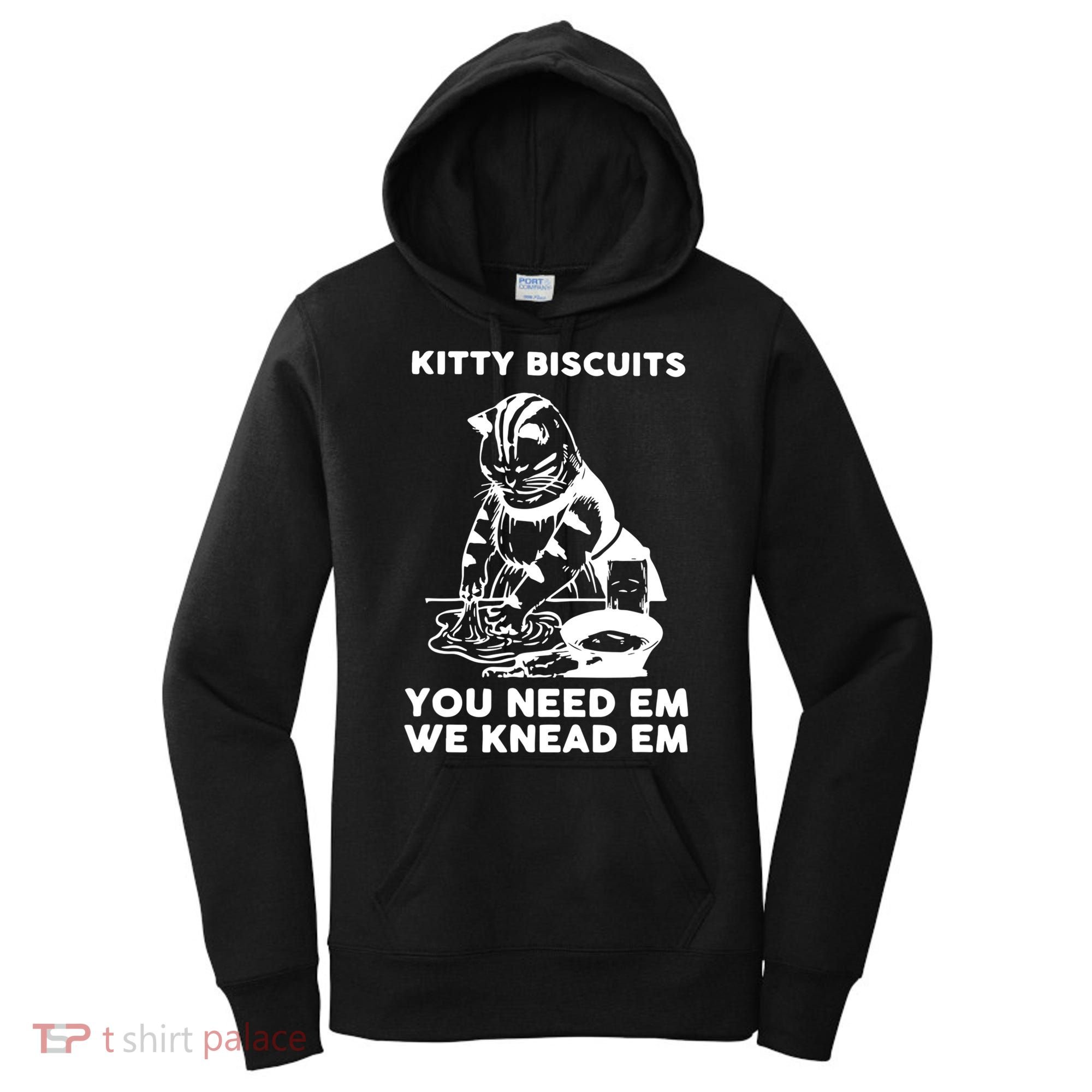 Kitty Biscuits You Need Em We Knead Em Funny Cat Apparel Women's Hoodie