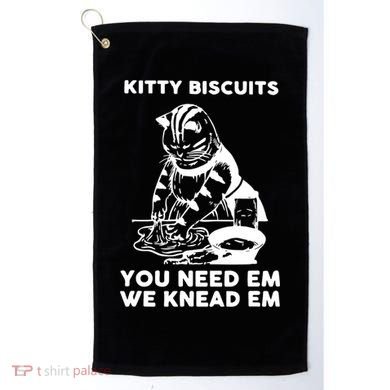 Kitty Biscuits You Need Em We Knead Em Funny Cat Apparel Golf Towel