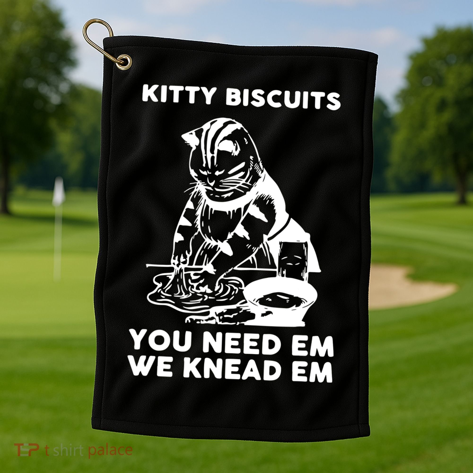 Kitty Biscuits You Need Em We Knead Em Funny Cat Apparel Golf Towel