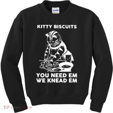 Kitty Biscuits You Need Em We Knead Em Funny Cat Apparel Kids Sweatshirt