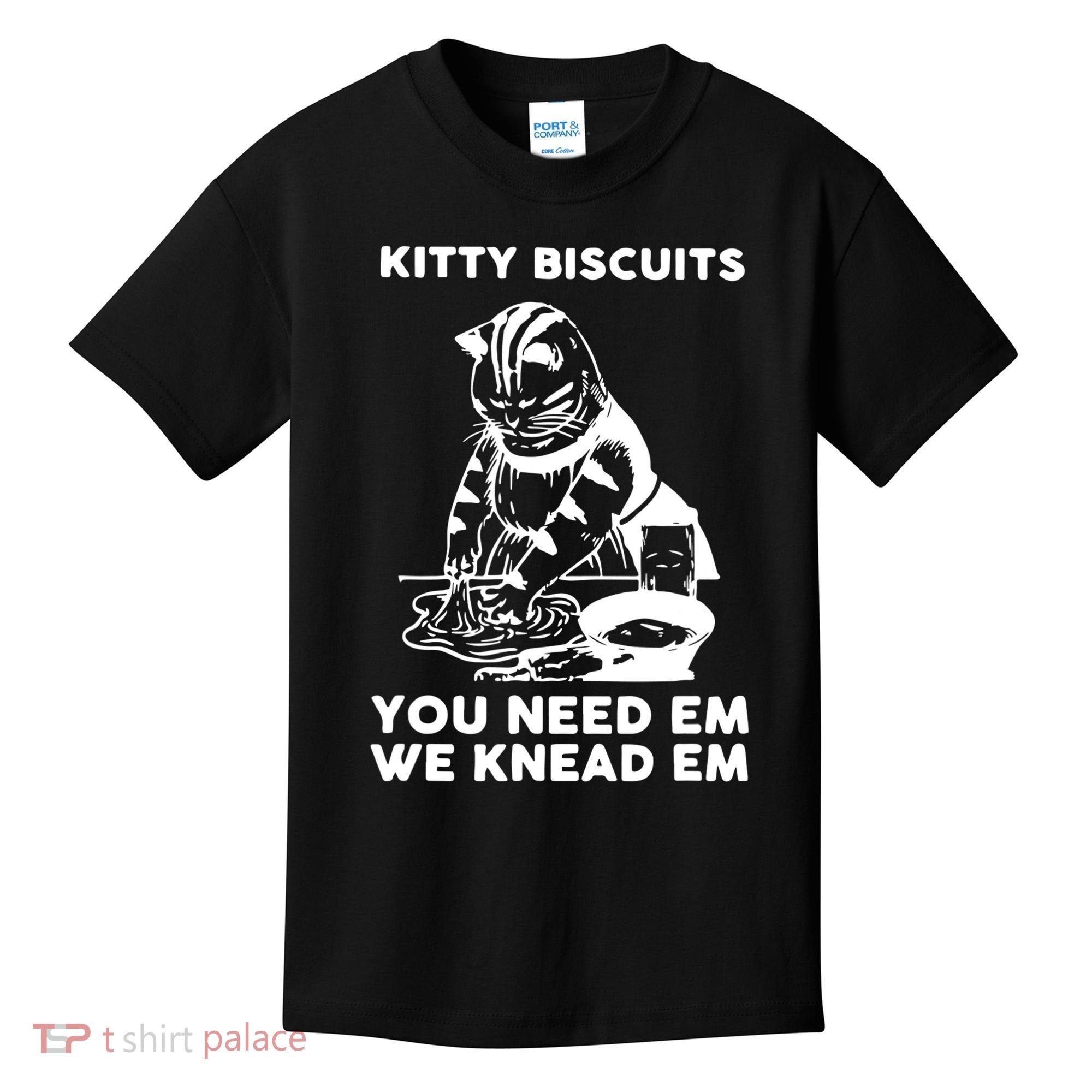 Kitty Biscuits You Need Em We Knead Em Funny Cat Apparel Kids T-Shirt
