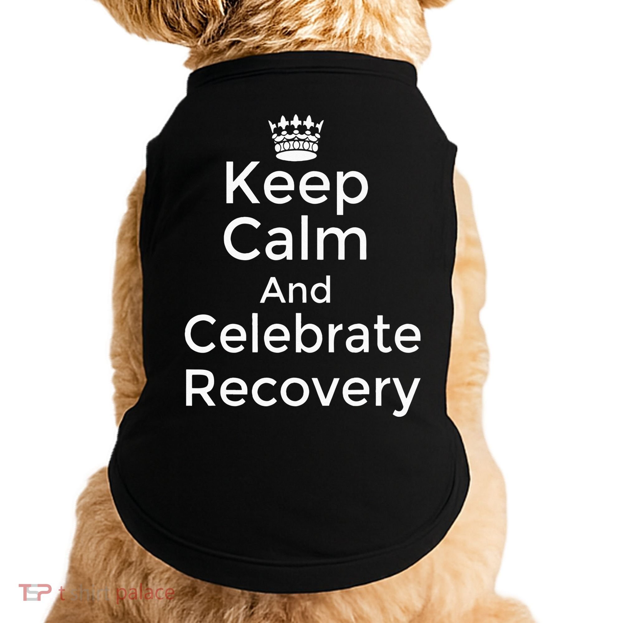 Keep Calm And Celebrate Recovery Sobriety Positive Support Doggie Tank
