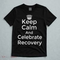 Keep Calm And Celebrate Recovery Sobriety Positive Support T-Shirt thumb 5