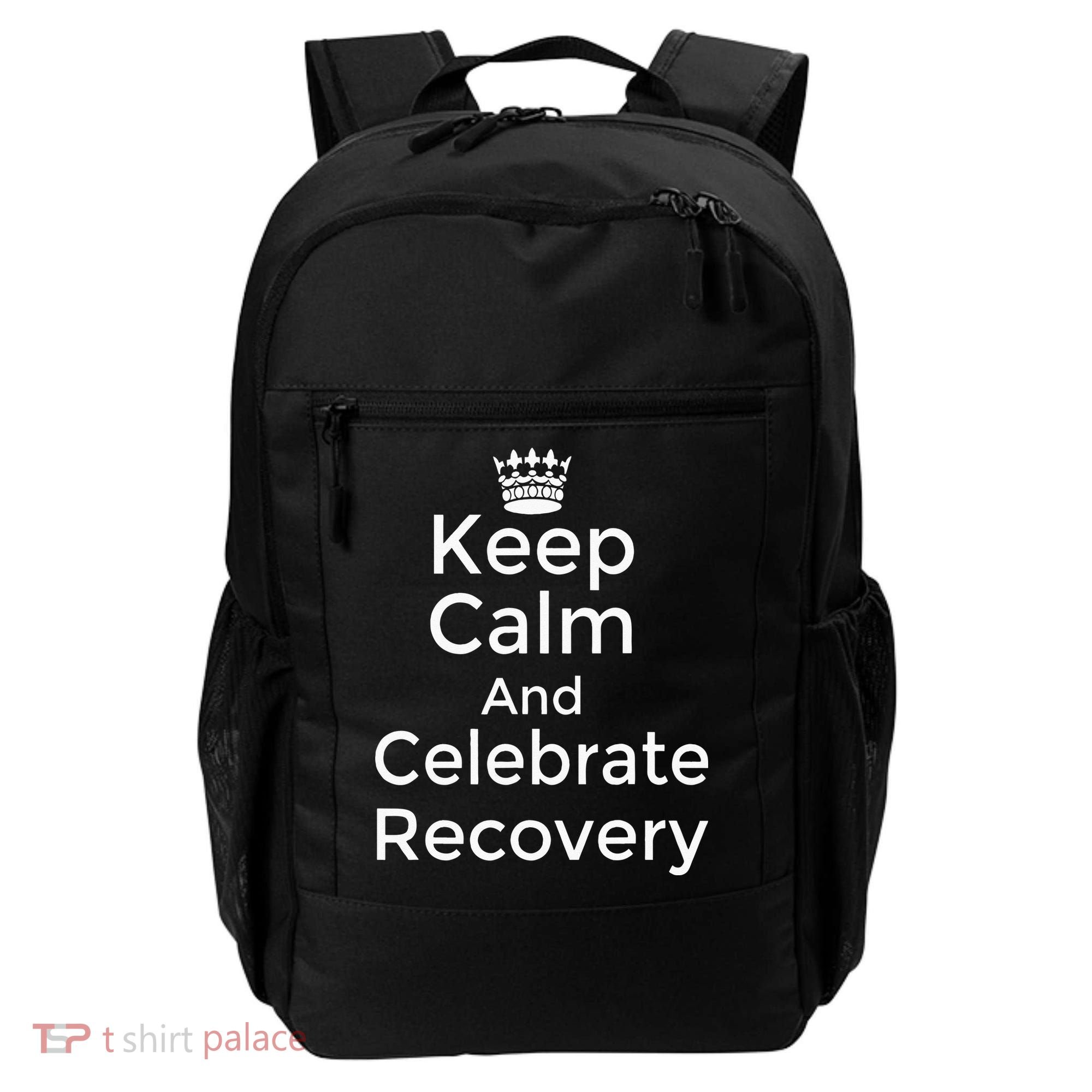 Keep Calm And Celebrate Recovery Sobriety Positive Support Backpack