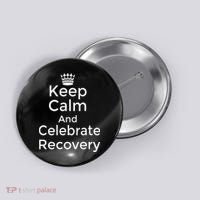 Keep Calm And Celebrate Recovery Sobriety Positive Support Button thumb 0