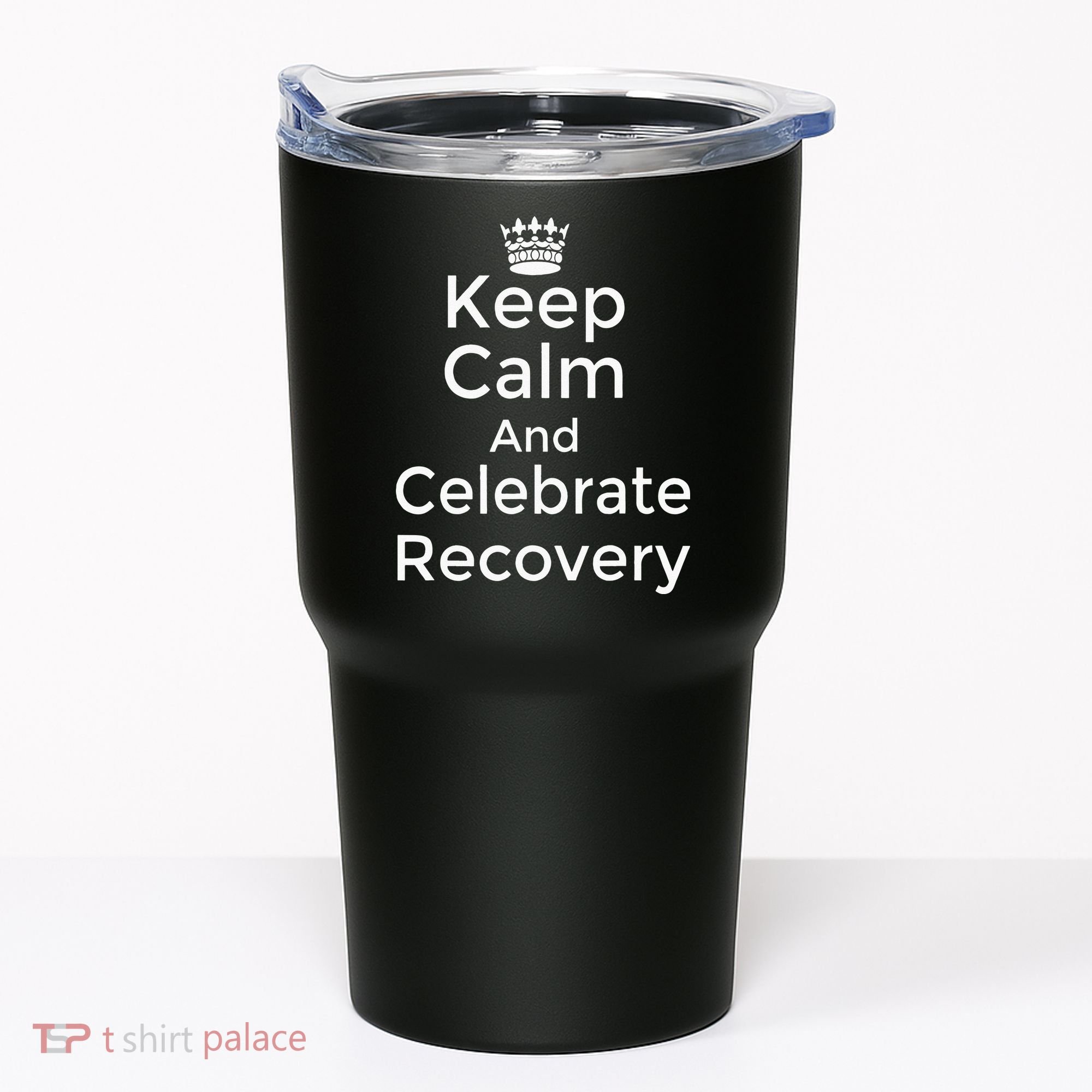 Keep Calm And Celebrate Recovery Sobriety Positive Support Tumbler