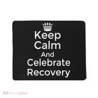 Keep Calm And Celebrate Recovery Sobriety Positive Support Mousepad thumb 0