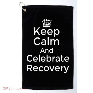 Keep Calm And Celebrate Recovery Sobriety Positive Support Golf Towel