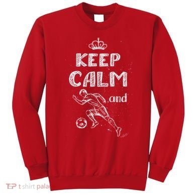 Keep Calm And Play Soccer Sweatshirt