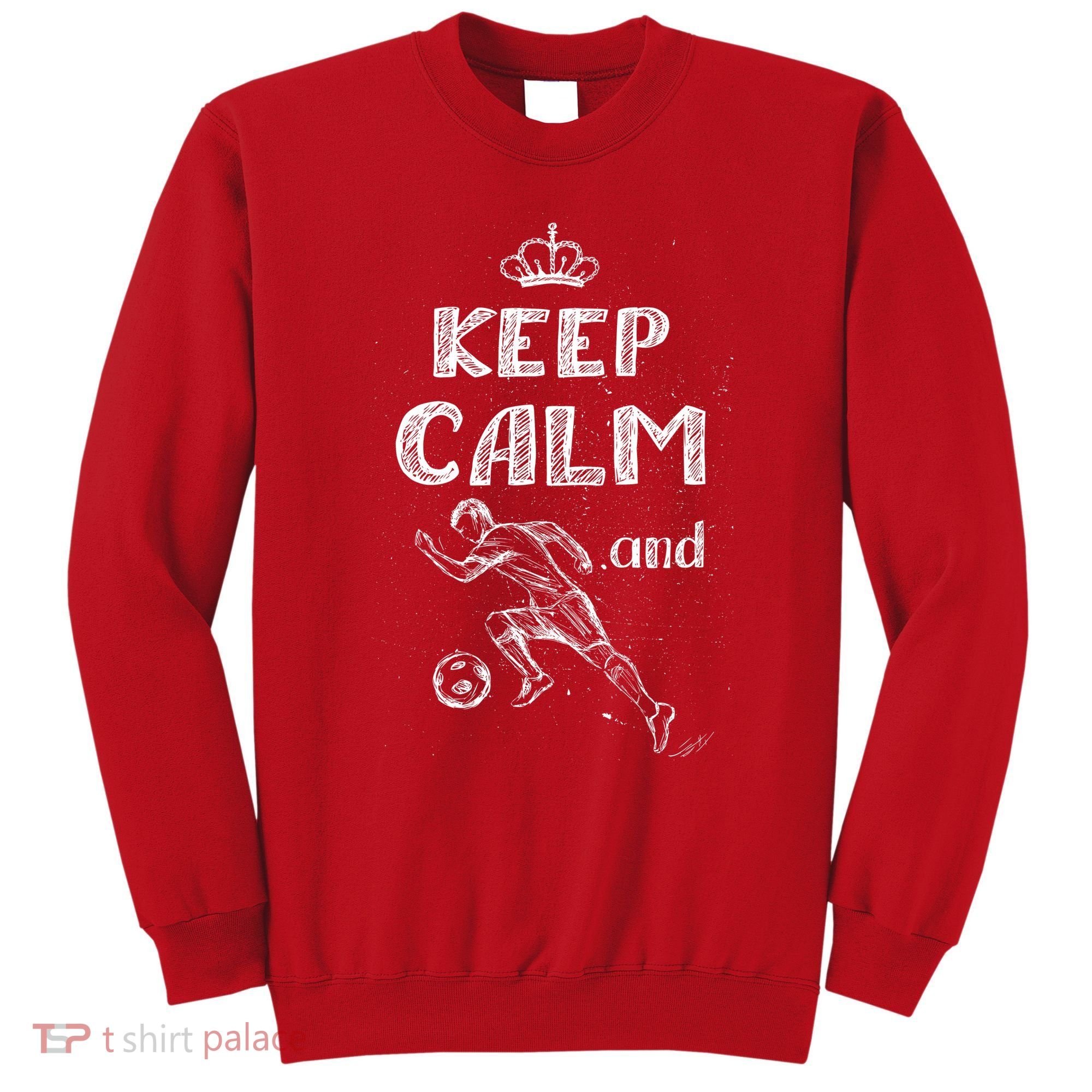 Keep Calm And Play Soccer Sweatshirt