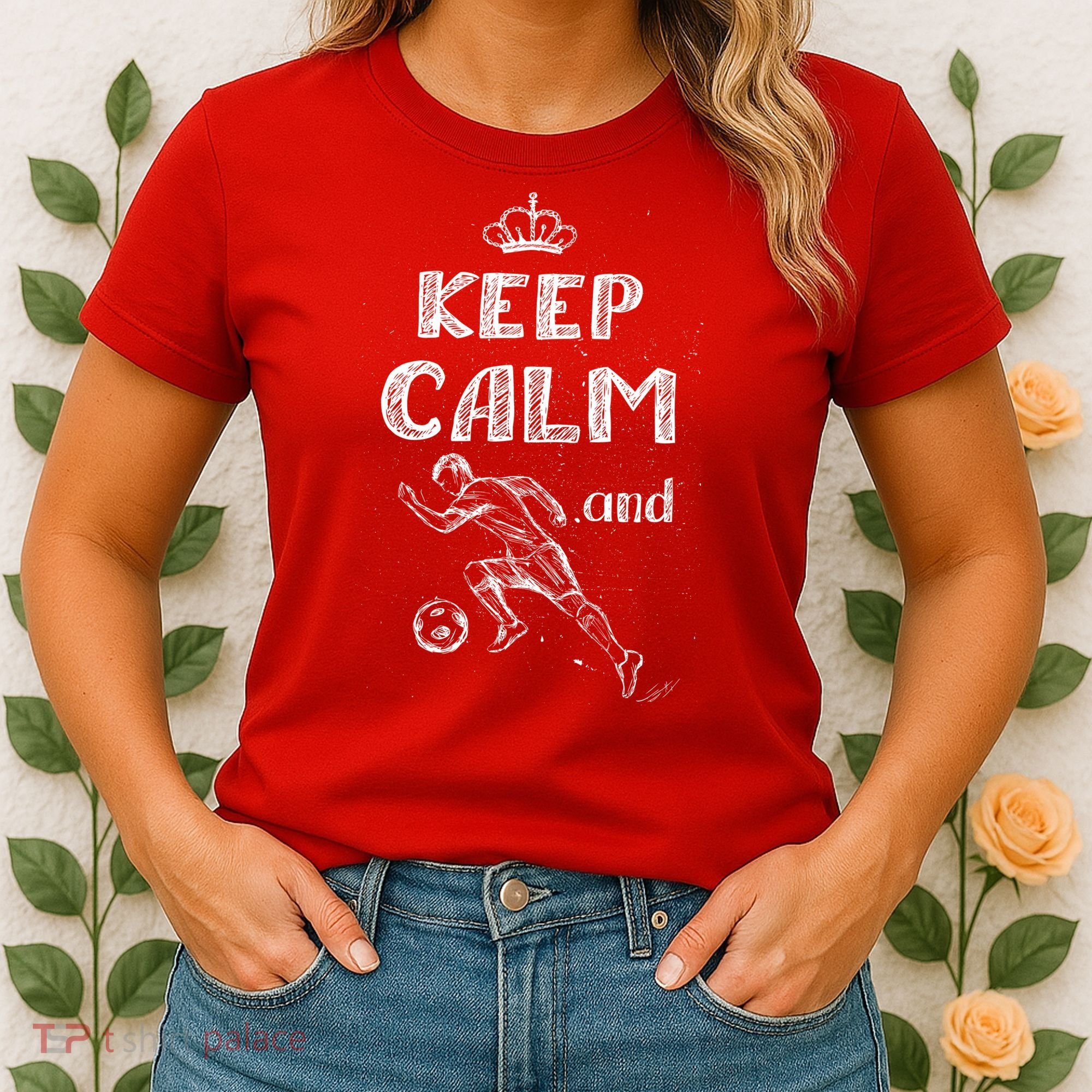 Keep Calm And Play Soccer Women's T-Shirt