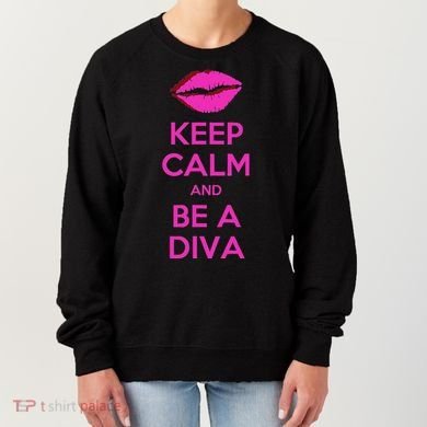 Keep Calm And Be A Diva Women's Sweatshirt
