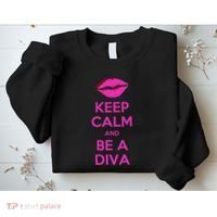 Keep Calm And Be A Diva Sweatshirt thumb 2