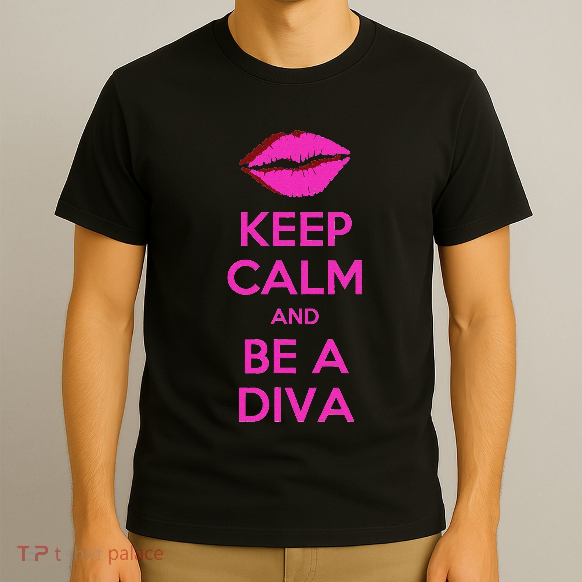 Keep Calm And Be A Diva T-Shirt