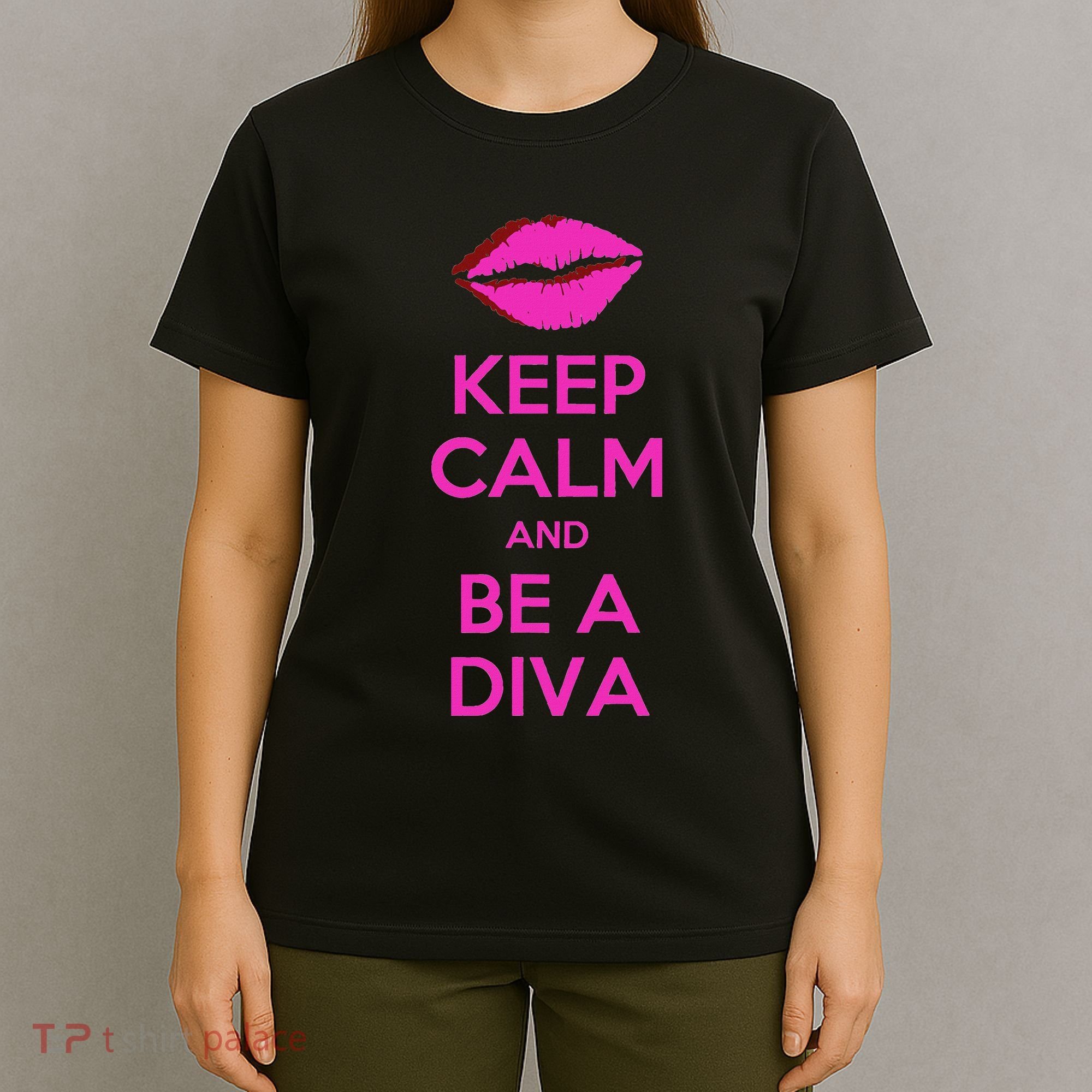Keep Calm And Be A Diva T-Shirt
