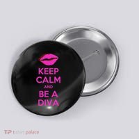 Keep Calm And Be A Diva Button thumb 0