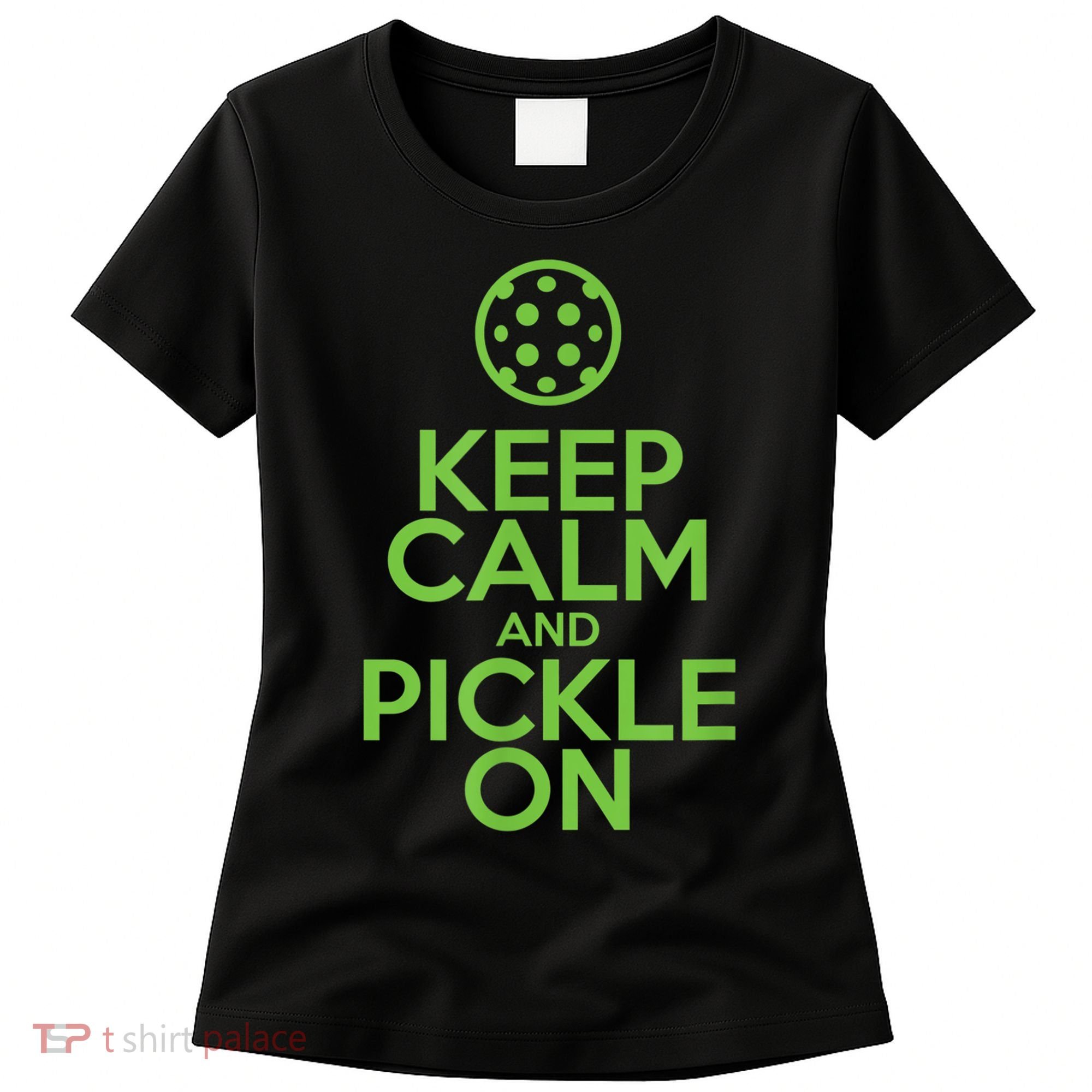 Keep Calm And Pickle On Pickleball TShirt With Pickle Ball Women's T-Shirt