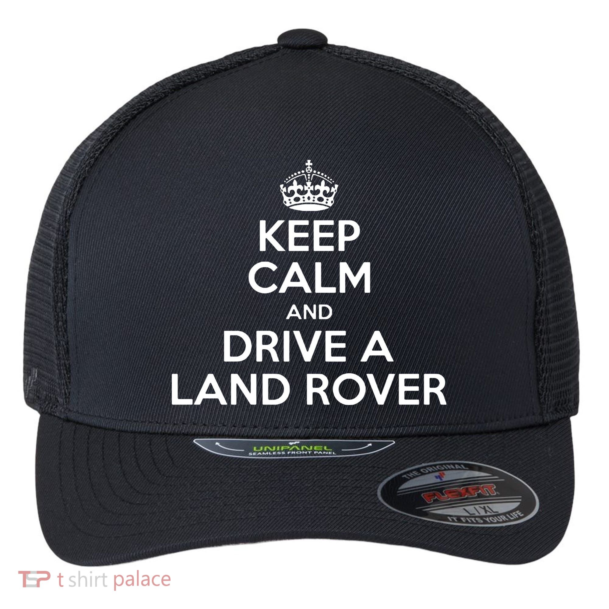 Keep Calm And Drive A Land Rover Funny Flexfit Unipanel Trucker Cap