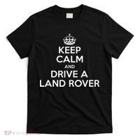 Keep Calm And Drive A Land Rover Funny T-Shirt thumb 0